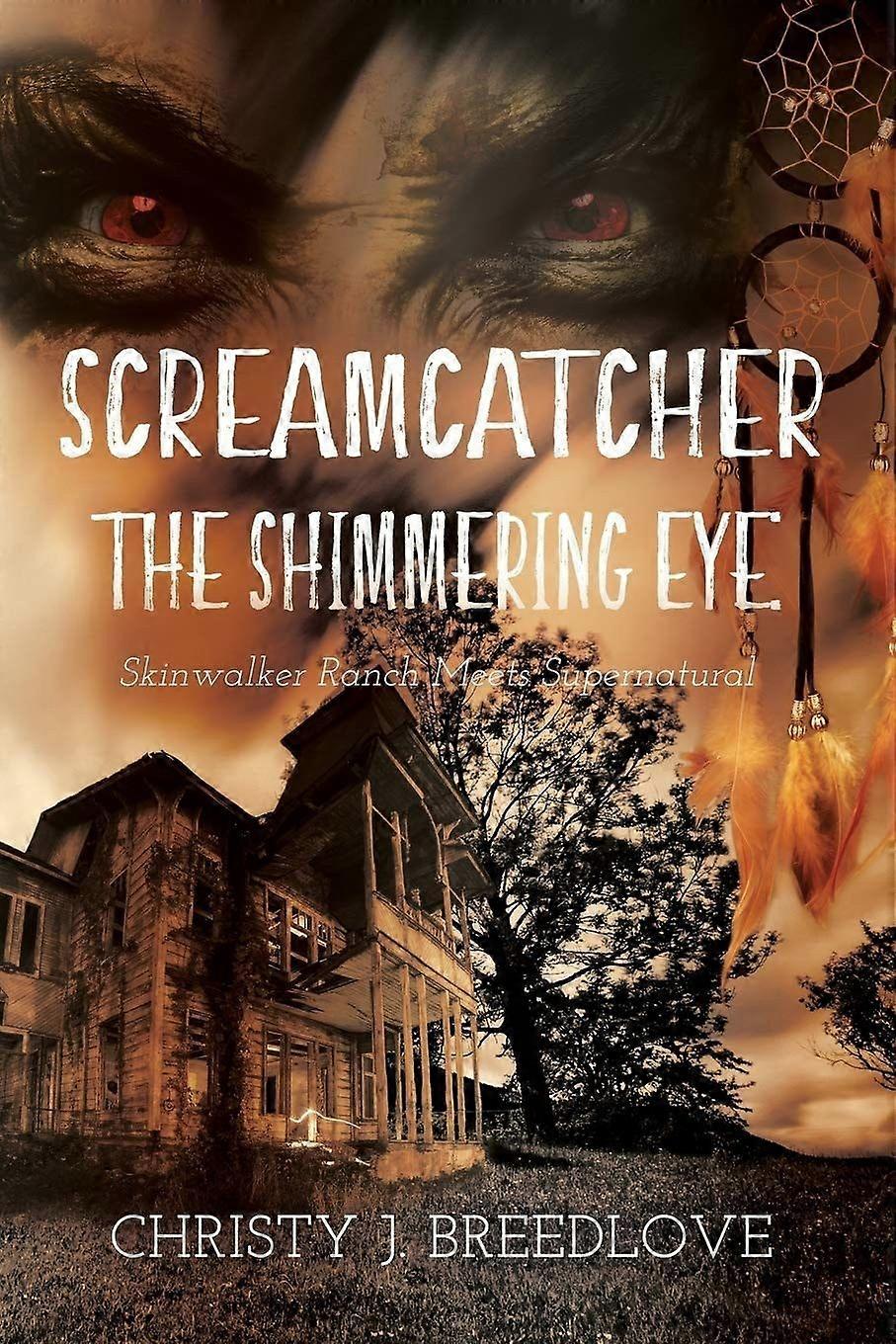 Screamcatcher the shimmering eye