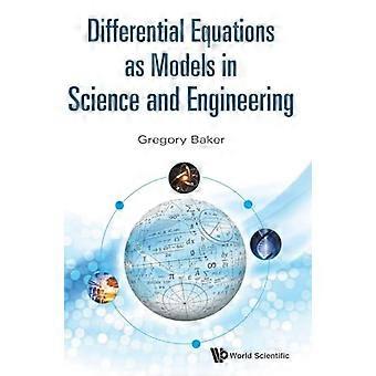 Differential Equations As Models In Science And Engineering