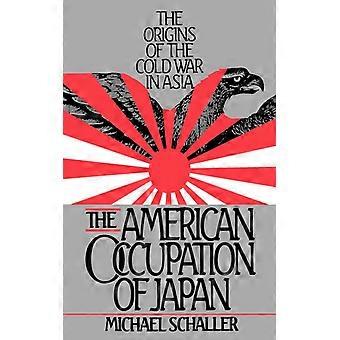Ocupação Americana do Japão: As Origens da Guerra Fria na Ásia - Michael Schaller - Brochura - Livro em Inglês - História
