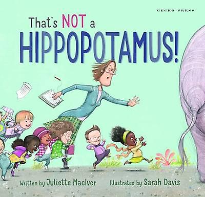 Thats Not A Hippopotamus by Juliette MacIver Paperback Book
