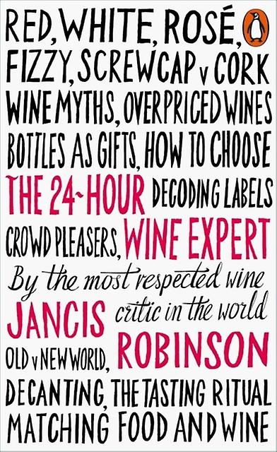 The 24hour Wine Expert by Jancis Robinson Paperback Book