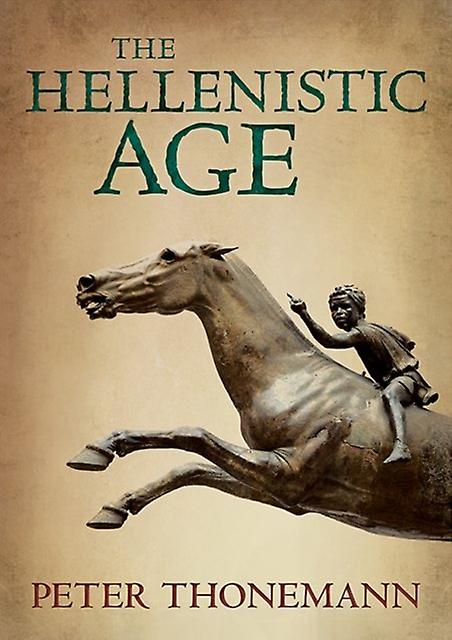 The Hellenistic Age by Thonemann & Peter Fellow and Tutor in Ancient History & Wadham College & Oxford Hardback Book