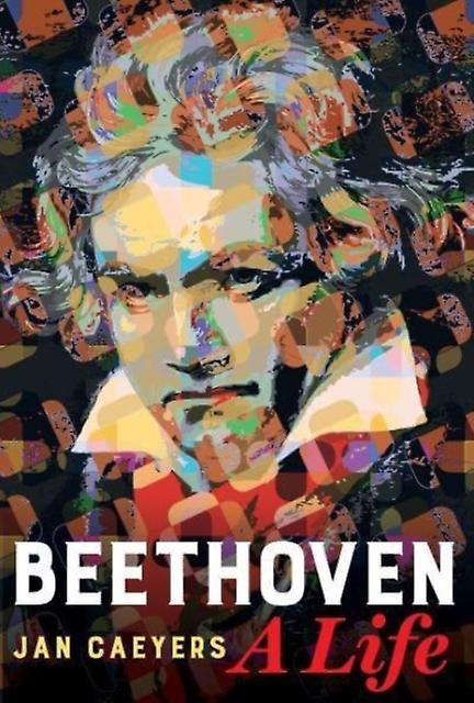Beethoven A Life by Jan Caeyers Paperback