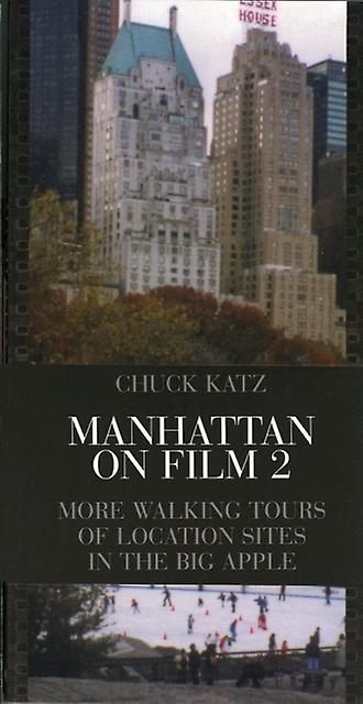 Manhattan On Film 2 More Walking Tours Of Location Sites In The Big Apple by Chuck Katz Paperback Book