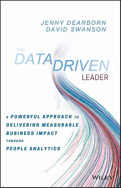 The Data Driven Leader by David Swanson Hardback Book