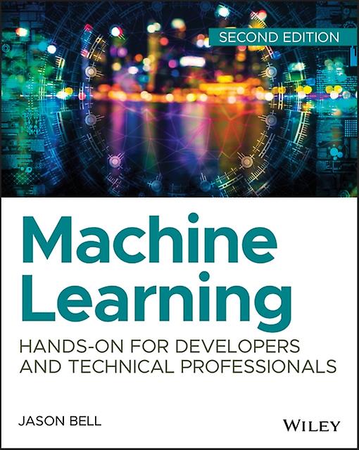 Machine Learning - Jason Bell - Mathematics - John Wiley & Sons Inc - Paperback