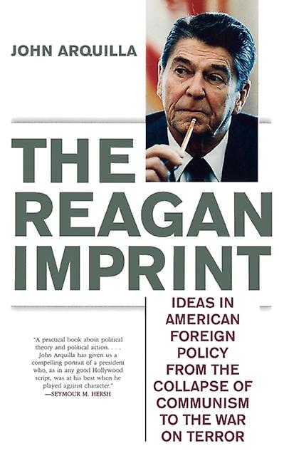 The Reagan Imprint by John Arquilla Paperback Book