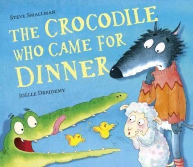 The Crocodile Who Came For Dinner by Steve Smallman Paperback
