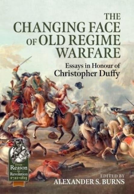The Changing Face Of Old Regime Warfare Hardback Book