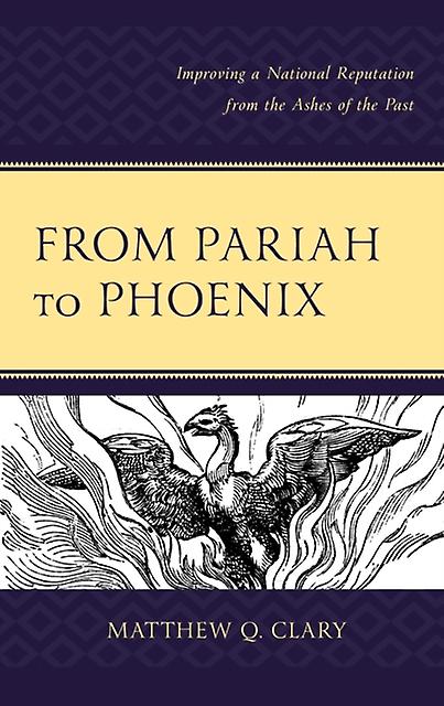 From Pariah To Phoenix by Matthew Q. Clary Paperback Book