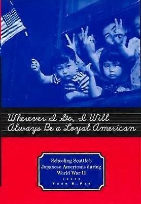 Wherever I Go I Will Always Be a Loyal American