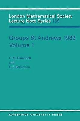 Groups St Andrews 1989 Volume 1 159 London Mathematical Society Lecture Note Series Series Number 159