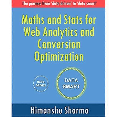 Maths and STATS for Web Analytics and Conversion Optimization