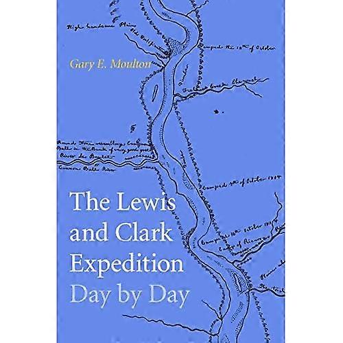 The Lewis and Clark Expedition Day by Day