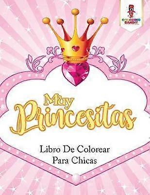 Muy Princesitas Libro De Colorear Para Chicas