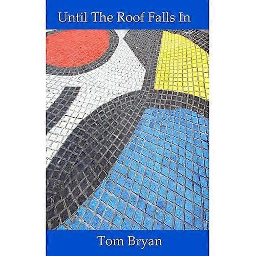 Until the Roof Falls in