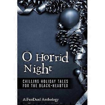 O Horrid Night Chilling Holiday Tales for the BlackHearted