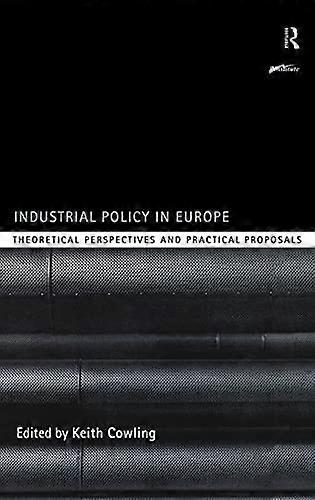 Industrial Policy in Europe: Theoretical Perspectives and Practical Proposals