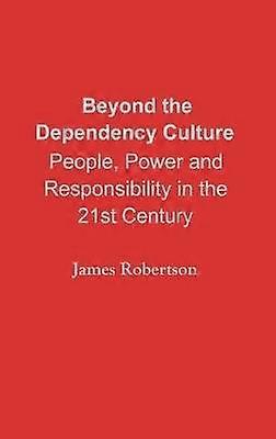 Beyond the Dependency Culture