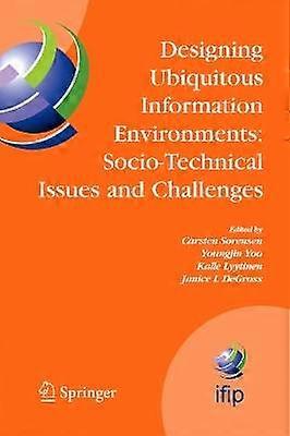 Designing Ubiquitous Information Environments: Socio-Technical Issues and Challenges