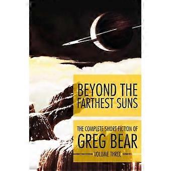 Beyond The Farthest Suns - Greg Bear