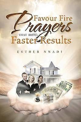 Favour Fire Prayers that Bring Faster Results