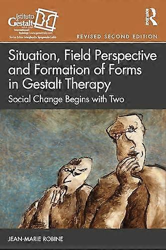 Situation Field Perspective And Formation Of Forms In Gestalt Therapy by JeanMarie Robine Paperback