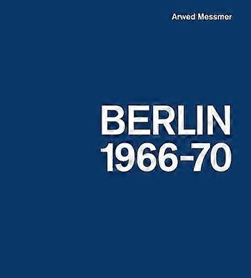 Arwed Messmer Berlin 66-70 by Hartmann Projects Hardback Book