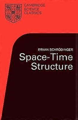 SpaceTime Structure Cambridge Science Classics