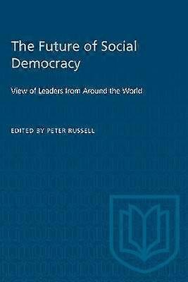 The Future of Social Democracy - View of Leaders from Around the World