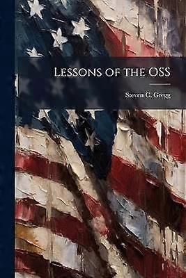 Lessons of the OSS