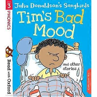 À lire avec Oxford : Étape 3 : Songbirds de Julia Donaldson : la mauvaise humeur de Tim et d'autres histoires (à lire avec Oxford)