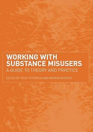 Working with Substance MisUsers: A Practical Guide