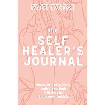 The Self-Healer es Journal: A 90 Day Guided Journal for a Self-Loving, Soulfully Manifested, Grateful-As-Hell Life (Self-Healer es Journal)