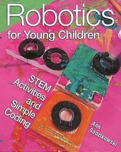 Robotics for Young Children: Stem Activities and Simple Coding