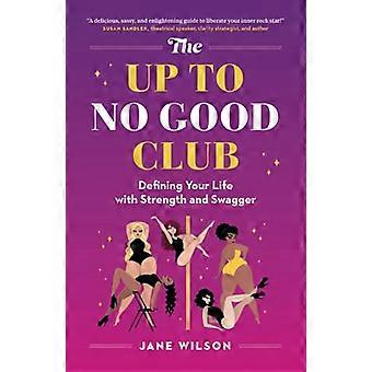 De Up To No Good Club: je leven definiëren met kracht en swagger