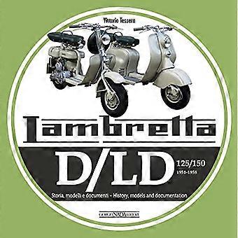 Lambretta D/LD 125/150: 1951-1958 Storie Modelli E Documenti/Historia, mallit ja asiakirjat