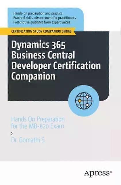 Dynamics 365 Business Central Developer Certification Companion Hands On Prepara - Dr. Gomathi S