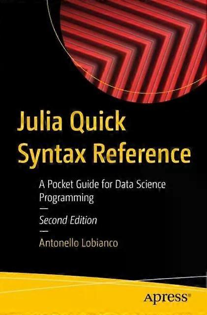 Julia Quick Syntax Reference A Pocket Guide For Data Science Programming - Antonello Lobianco - Paperback - English Book - Compilers and interpreters