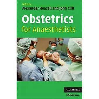 Obstetrícia para Anestesistas - Alexander Heazell