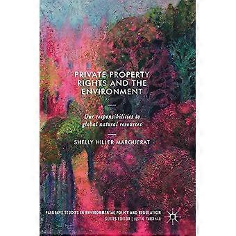 Private Property Rights And The Environment Our Responsibilities To Global Natu - Shelly Hiller Marguerat - Hardcover - English Book