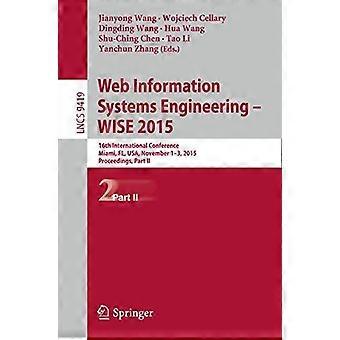 Web Information Systems Engineering - Wise 2015 16th International Conference - Springer Nature B.V - Paperback - en Book