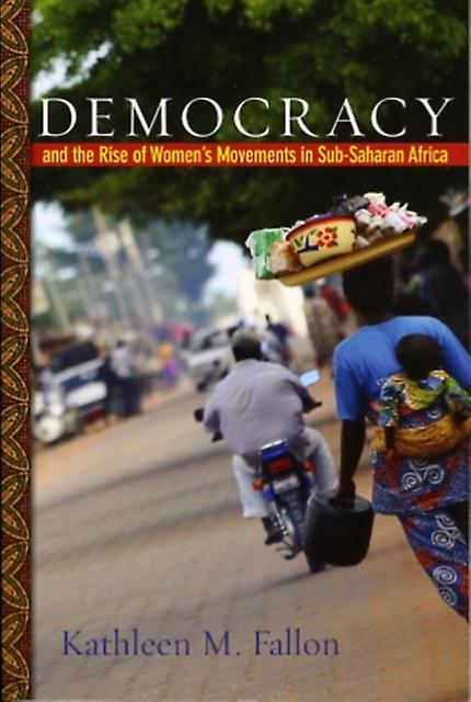 Democracy And The Rise Of Womens Movements In Subsaharan Africa by Fallon & Kathleen M. Associate Professor & McGill University Paperback Book