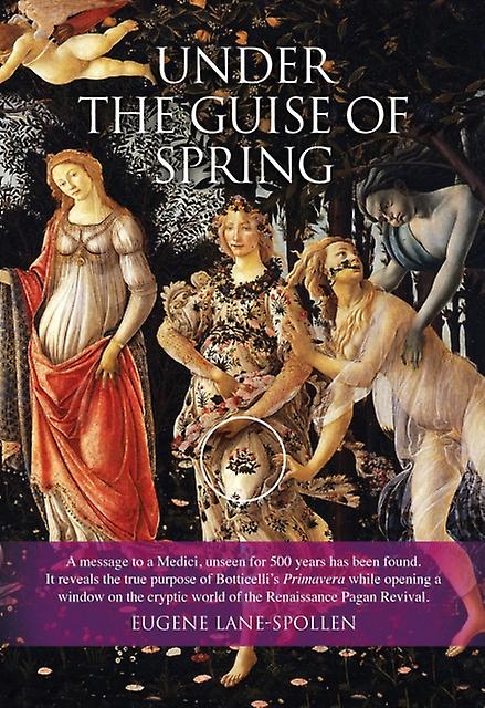 Under The Guise Of Spring by Eugene LaneSpollen Hardback Book