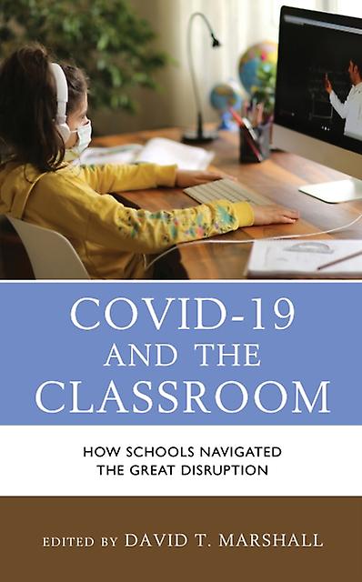 Covid19 And The Classroom Hardback Book