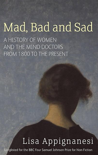 Mad Bad And Sad by Lisa Appignanesi Paperback