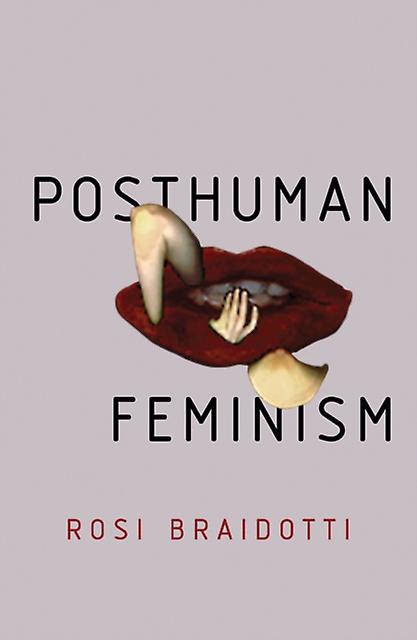 Posthuman Feminism by Braidotti & Rosi Paperback Book