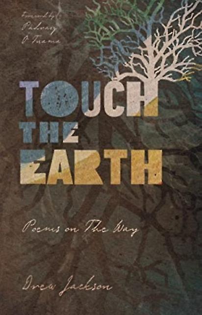 Touch The Earth  Poems On The Way by Padraig O Tuama Paperback