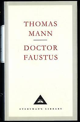 Doctor Faustus - Everymans Library Contemporary Classics - Thomas Mann - Biographical fiction - Everyman - Hardback