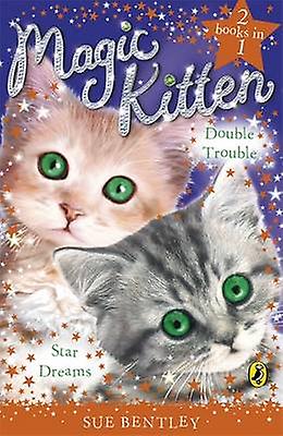 Magic Kitten Duos Star Dreams And Double Trouble by Sue Bentley Paperback Book